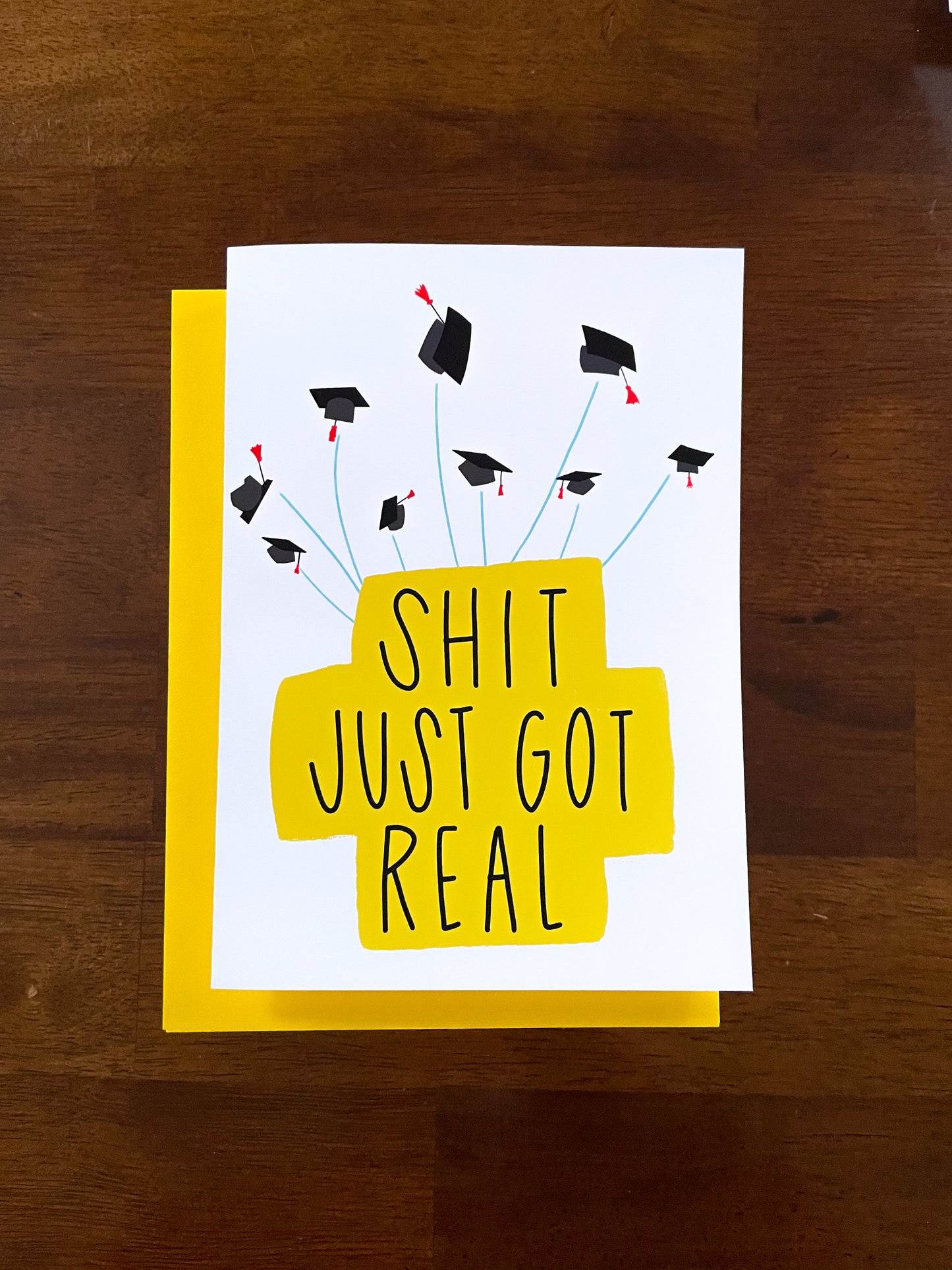 Shit Just Got Real Funny Graduation Card by StoneDonut Design