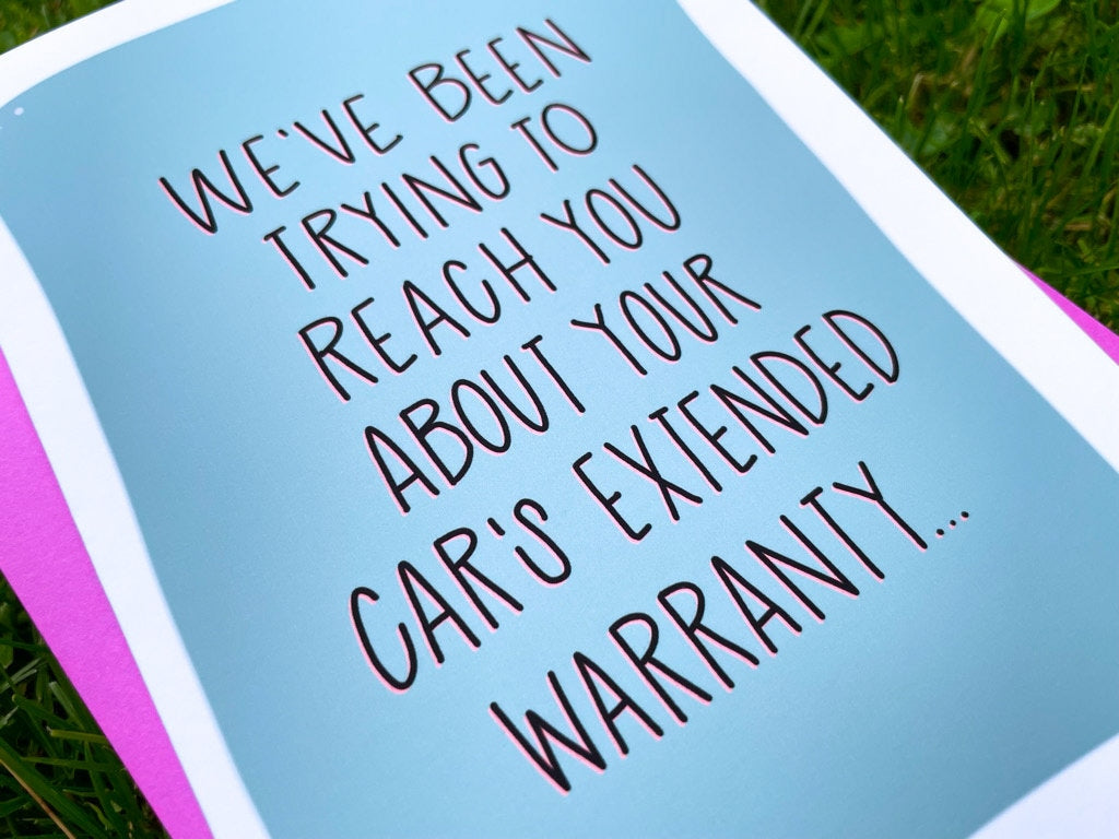 We've Been Trying To Reach You About Your Car's Extended Warranty Card by StoneDonut Design