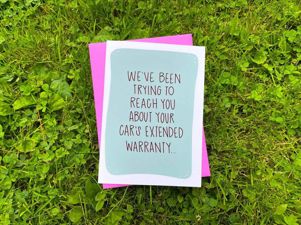 We've Been Trying To Reach You About Your Car's Extended Warranty Card by StoneDonut Design